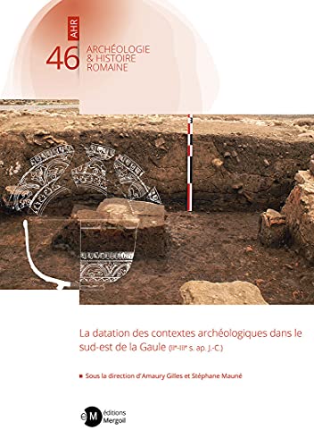 Stock image for La datation des contextes archologiques dans le sud-est de la Gaule (IIe-IIIe s. ap. J.-C.). for sale by Gallix