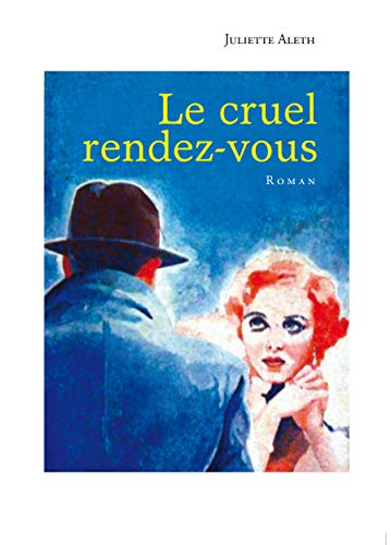 Stock image for Le cruel rendez-vous for sale by medimops