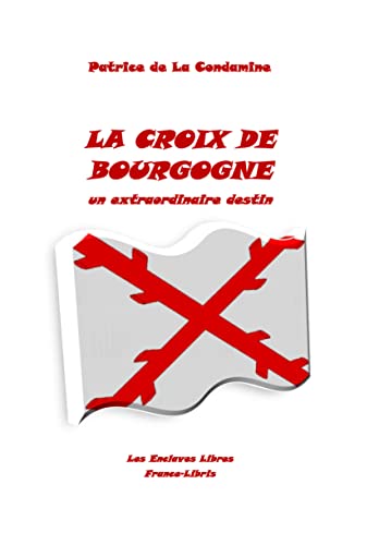 9782355193767: La croix de Bourgogne un extraordinaire destin