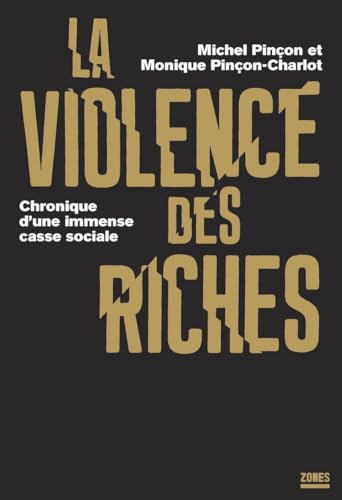 Beispielbild fr La violence des riches zum Verkauf von ThriftBooks-Atlanta