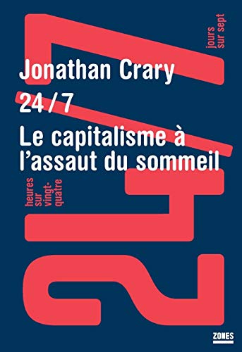 Beispielbild fr 24/7 : 24 Heures Sur 24 Et 7 Jours Sur 7 : Le Capitalisme  L'assaut Du Sommeil zum Verkauf von RECYCLIVRE