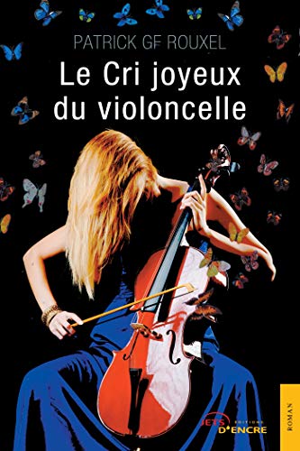 Imagen de archivo de Le Cri joyeux du violoncelle (French Edition) a la venta por GF Books, Inc.