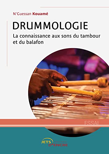 9782355233746: Drummologie : la connaissance aux sons du tambour et du balafon