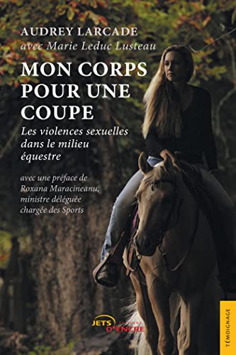 Stock image for Mon corps pour une coupe: Les violences sexuelles dans le milieu questre for sale by Librairie Th  la page