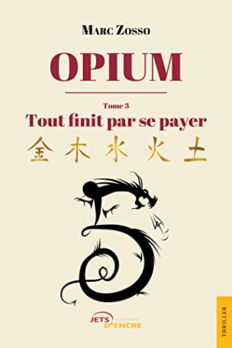 Imagen de archivo de Opium - Tome III Tout finit par se payer a la venta por medimops