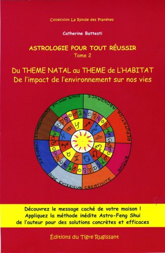 9782355240058: Astrologie pour tout russir- Du thme natal au thme de l'habitat: de l'impact de l'environnement sur nos vies