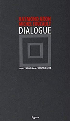 Stock image for Raymond Aron, Michel Foucault. Dialogue [Analyse de Jean-Franois Bert] for sale by Pallas Books Antiquarian Booksellers