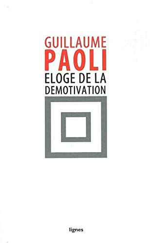 Beispielbild fr Eloge De La Dmotivation zum Verkauf von RECYCLIVRE