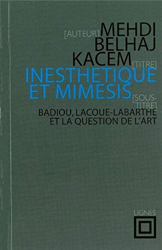 Beispielbild fr Inesth tique et mimesis: Badiou, Lacoue-Labarthe et la question de l'art zum Verkauf von WorldofBooks