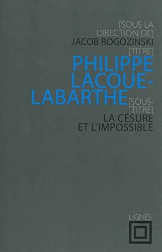 9782355260544: Philippe Lacoue-Labarthe: La csure et l'impossible