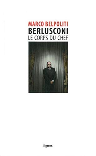 Stock image for Berlusconi, le corps du chef for sale by WorldofBooks