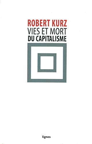 Beispielbild fr Vies et mort du capitalisme : Chroniques de la crise zum Verkauf von medimops