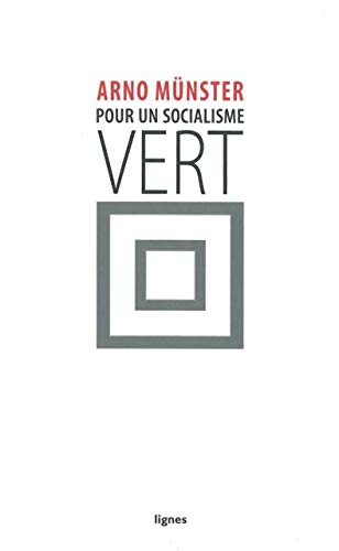 Beispielbild fr Pour un socialisme vert : Vers la socit cologique par la justice sociale zum Verkauf von medimops