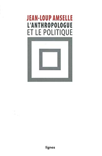 Imagen de archivo de L'anthropologue et le politique a la venta por medimops