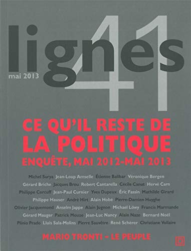 Beispielbild fr Lignes, N 41, mai 2013 : Ce qu'il reste de la politique : Enqute, mai 2012-mai 2013 zum Verkauf von Ammareal