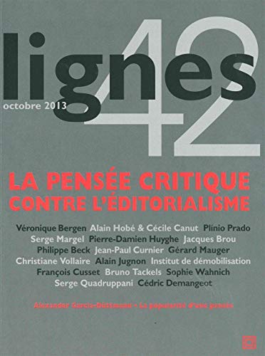 Beispielbild fr Lignes, N 42. La Pense Critique Contre L'ditorialisme zum Verkauf von RECYCLIVRE