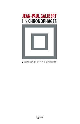 Beispielbild fr Les chronophages: Sept principes de l'hypercapitalisme zum Verkauf von Ammareal