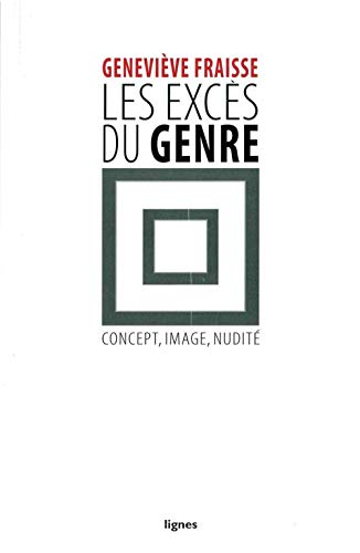 Stock image for Les Excs du genre: Concept, image, nudit for sale by Ammareal