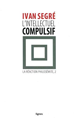 9782355261473: L'intellectuel compulsif: Ou La Raction philosmite, II