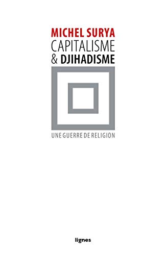 Stock image for Capitalisme et djihadisme: Une guerre de religion [Broch] Surya, Michel for sale by BIBLIO-NET