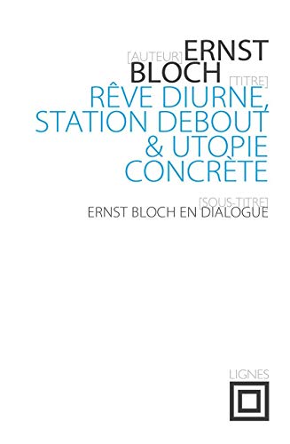 9782355261626: Rve diurne, station debout et utopie concrte: Ernst Bloch en dialogue