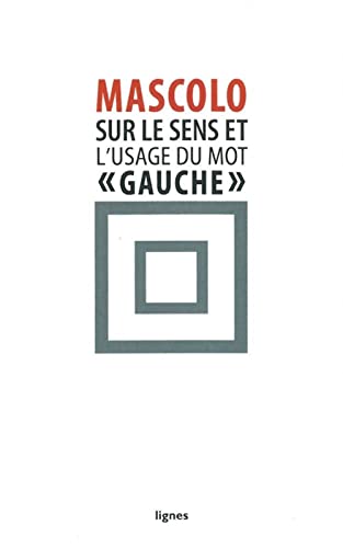 Beispielbild fr Sur le sens et l'usage du mot gauche zum Verkauf von Librairie La Canopee. Inc.