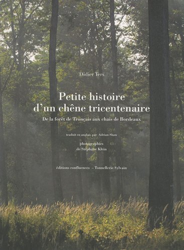 Imagen de archivo de Petite histoire d'un chne tricentenaire: De la fort de Tronais aux chais de Bordeaux a la venta por Ammareal