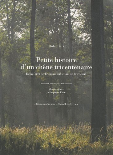 9782355270352: Petite histoire d'un chne tricentenaire: De la fort de Tronais aux chais de Bordeaux