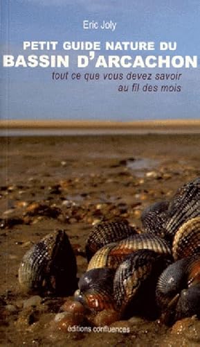 Imagen de archivo de PETIT GUIDE NATURE DU BASSIN D'ARCACHON a la venta por Ammareal