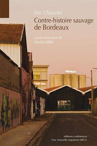 Beispielbild fr Contre-histoire sauvage de Bordeaux [Broch] Chauvier, Eric zum Verkauf von BIBLIO-NET