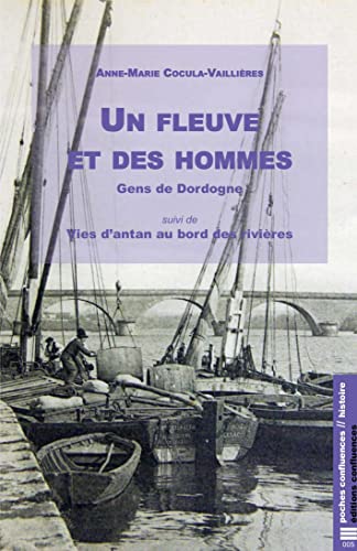 Imagen de archivo de Un fleuve et des hommes: Gens de Dordogne a la venta por Ammareal