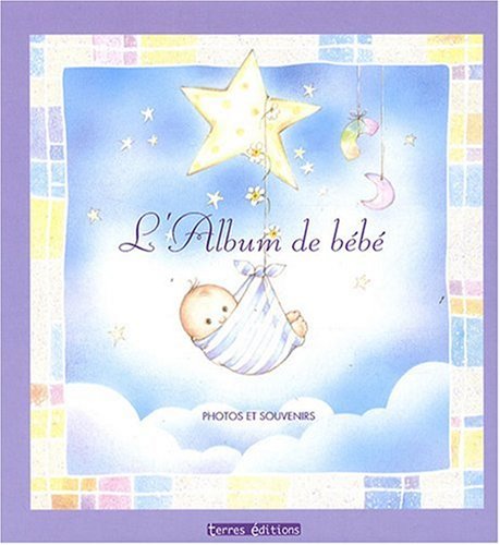 L'Album de bebe (French Edition) (9782355300271) by [???]