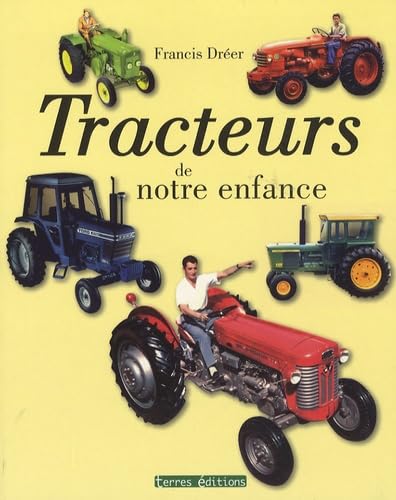 Beispielbild fr Tracteurs de notre enfance. zum Verkauf von FIRENZELIBRI SRL