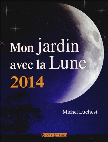 Stock image for Mon jardin avec la lune 2014 for sale by medimops