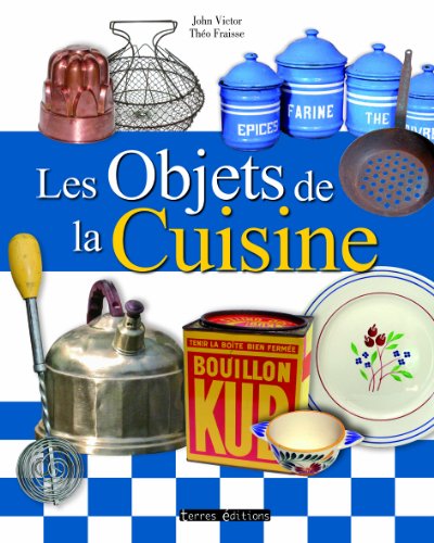 Beispielbild fr Les Objets De La Cuisine zum Verkauf von RECYCLIVRE