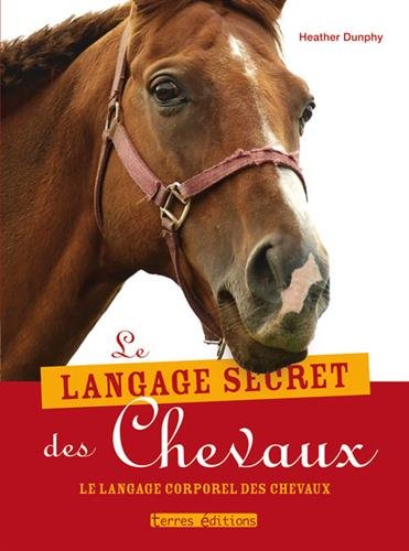 Stock image for Le langage secret des chevaux for sale by Ammareal