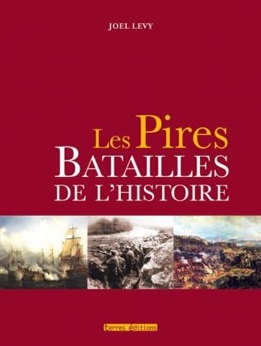 9782355302084: Les Pires Batailles de l'Histoire