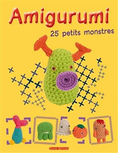 Stock image for Amigurumi : 25 petits monstres for sale by Revaluation Books