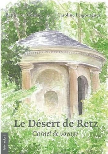 Stock image for Le Desert de Retz - Carnet de Voyage for sale by Ammareal