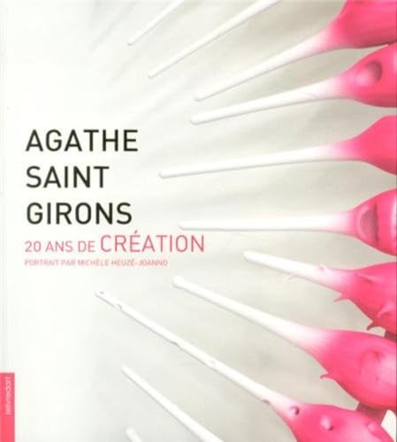 Stock image for Agathe Saint Girons, vingt ans de cration for sale by Ammareal