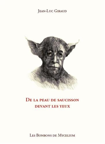 Stock image for De la peau de saucisson dans les yeux Giraud, Jean-Luc for sale by BIBLIO-NET