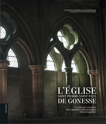 Stock image for L EGLISE SAINT PIERRE SAINT PAUL DE GONESSE for sale by Ammareal