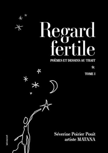 Stock image for Regard fertile - tome 1 Pomes et dessins au trait for sale by Librairie Th  la page