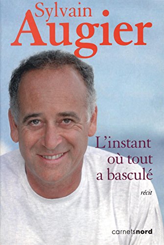 Stock image for L'instant o tout  bascul Augier, Sylvain for sale by LIVREAUTRESORSAS