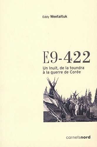 9782355360251: E9-422 : Un Inuit, de la toundra  la guerre de Core