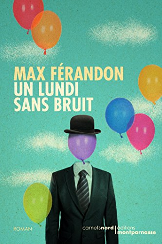 Beispielbild fr UN LUNDI SANS BRUIT FERANDON, Max zum Verkauf von LIVREAUTRESORSAS