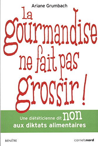 Beispielbild fr LA GOURMANDISE NE FAIT PAS GROSSIR ! (DOCUMENT) (French Edition) zum Verkauf von Better World Books
