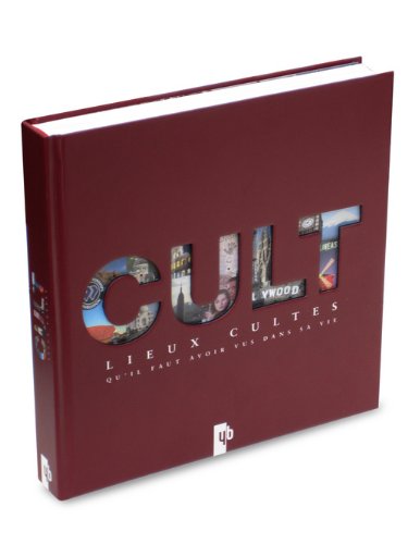 Stock image for Cult : Lieux Cultes Qu'il Faut Avoir Vus Dans Sa Vie for sale by RECYCLIVRE
