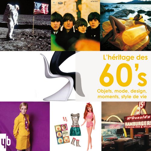 9782355370441: L'hritage des 60's: Objets, mode, design, moments, style de vie