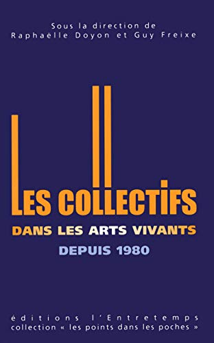 Stock image for Les collectifs dans les arts vivants depuis 1980 for sale by Ammareal